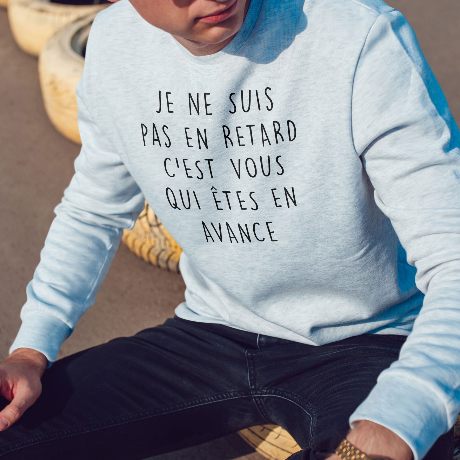 Juste Un T-shirt Sweats Imprimés C'est vous qui êtes en avance sweat homme