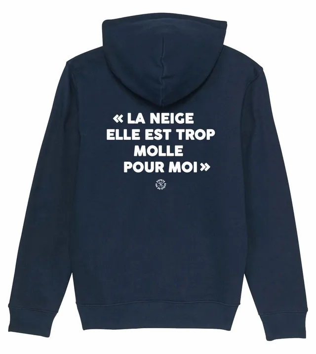 Juste Un T-shirt Sweats à Capuche La neige elle est trop molle sweat à capuche