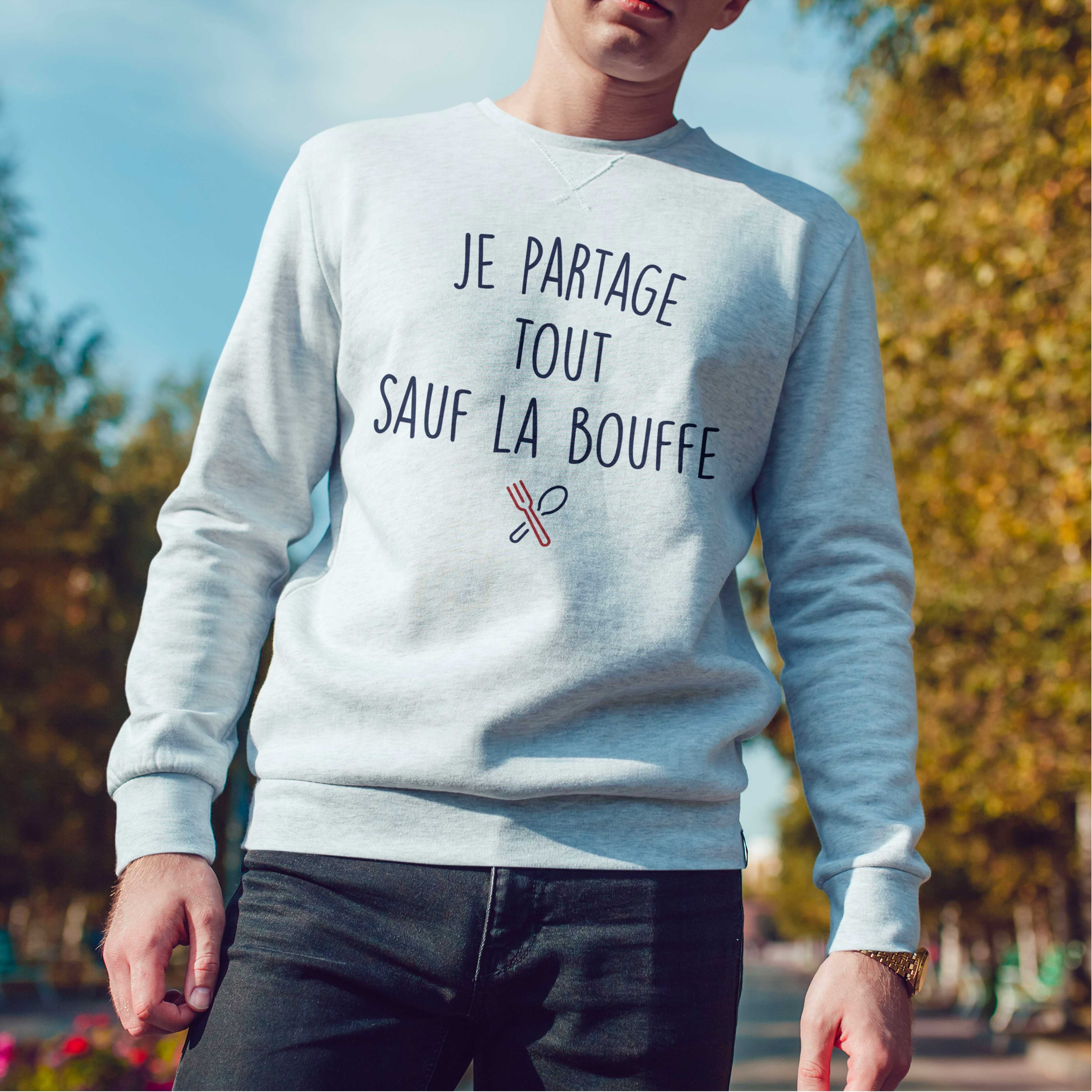 Juste Un T-shirt Sweats Imprimés Je partage tout sauf la bouffe sweat