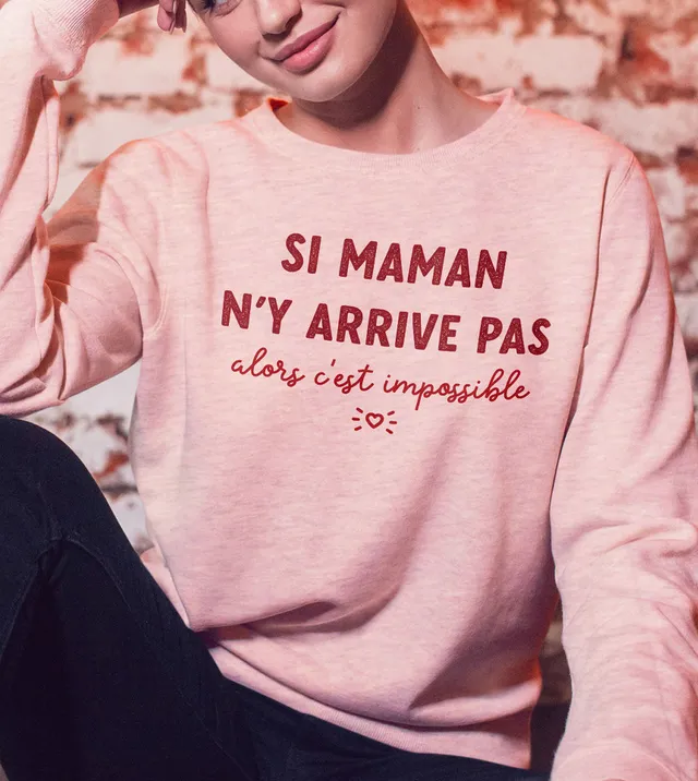 Juste Un T-shirt Sweats Imprimés Si maman n'y arrive pas sweat gris chiné