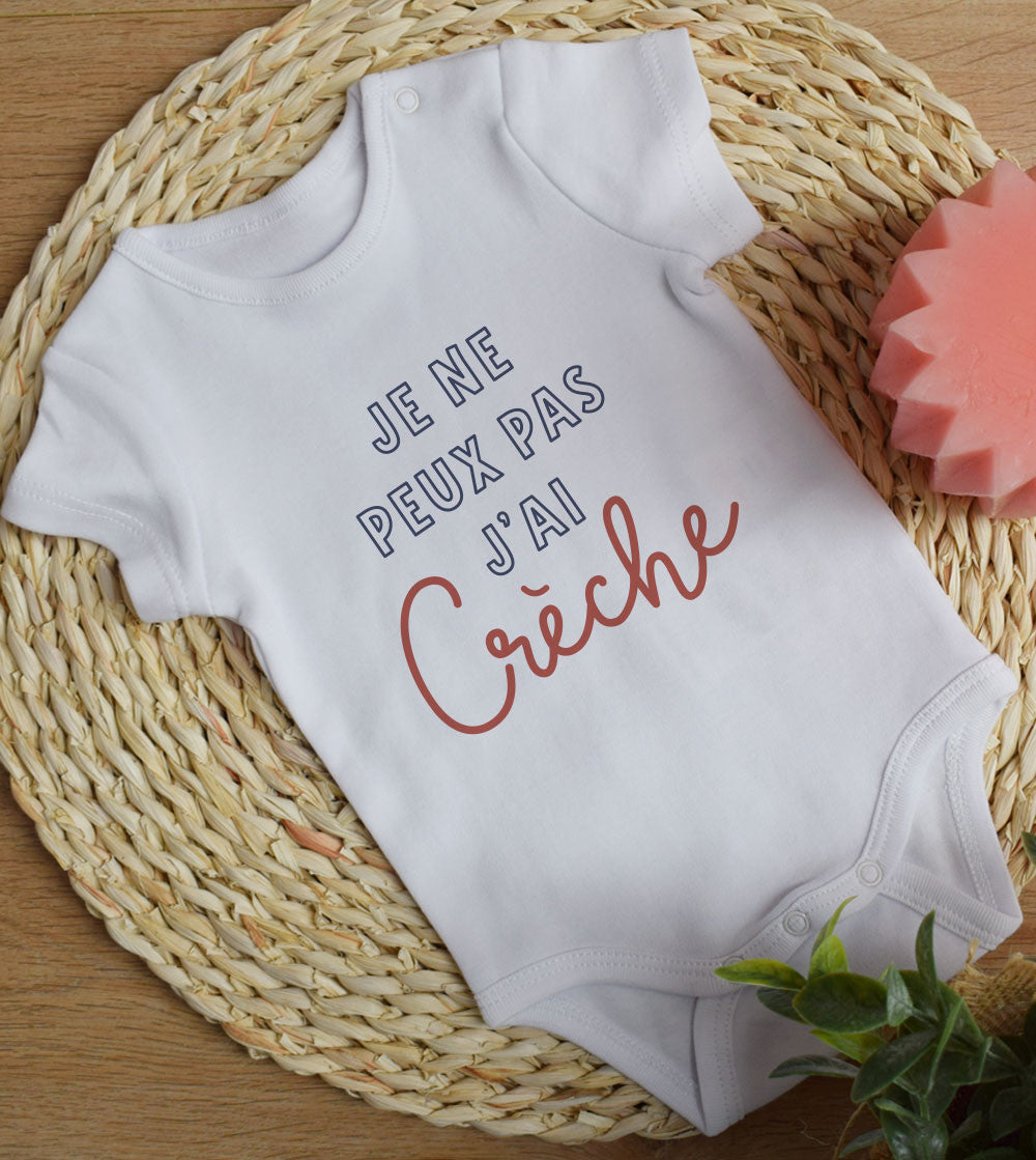 Juste Un T-shirt Bébé Je peux pas j’ai crèche body bébé