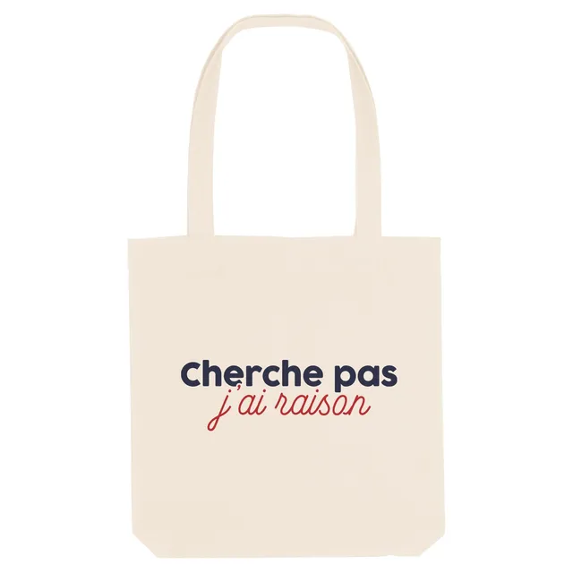 Juste Un T-shirt Tote Bags Cherche pas j'ai raison tote bag naturel