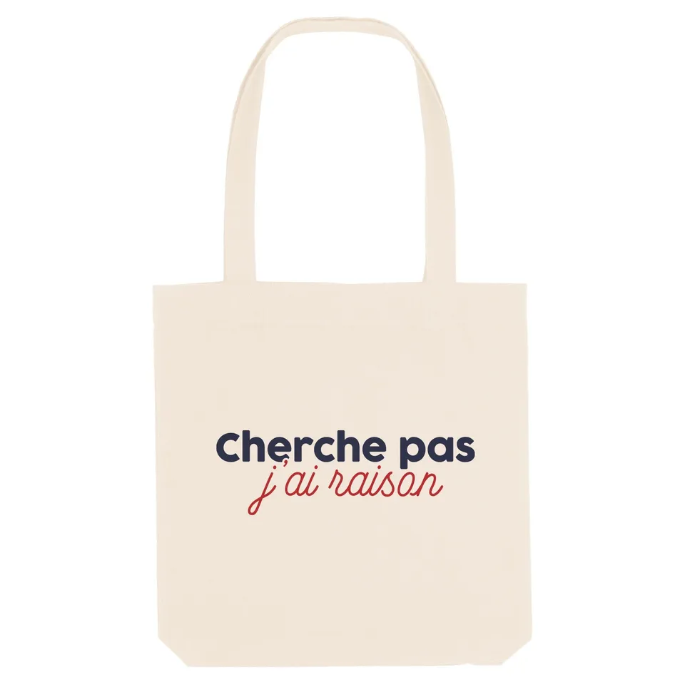Juste Un T-shirt Tote Bags Cherche pas j'ai raison tote bag naturel