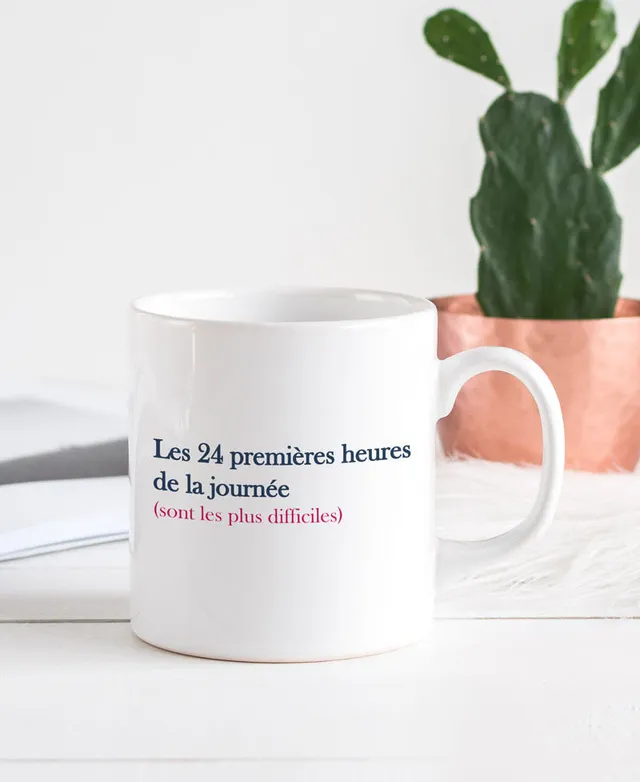 Juste Un T-shirt Mugs Mug Les 24 premières heures anse classique humour