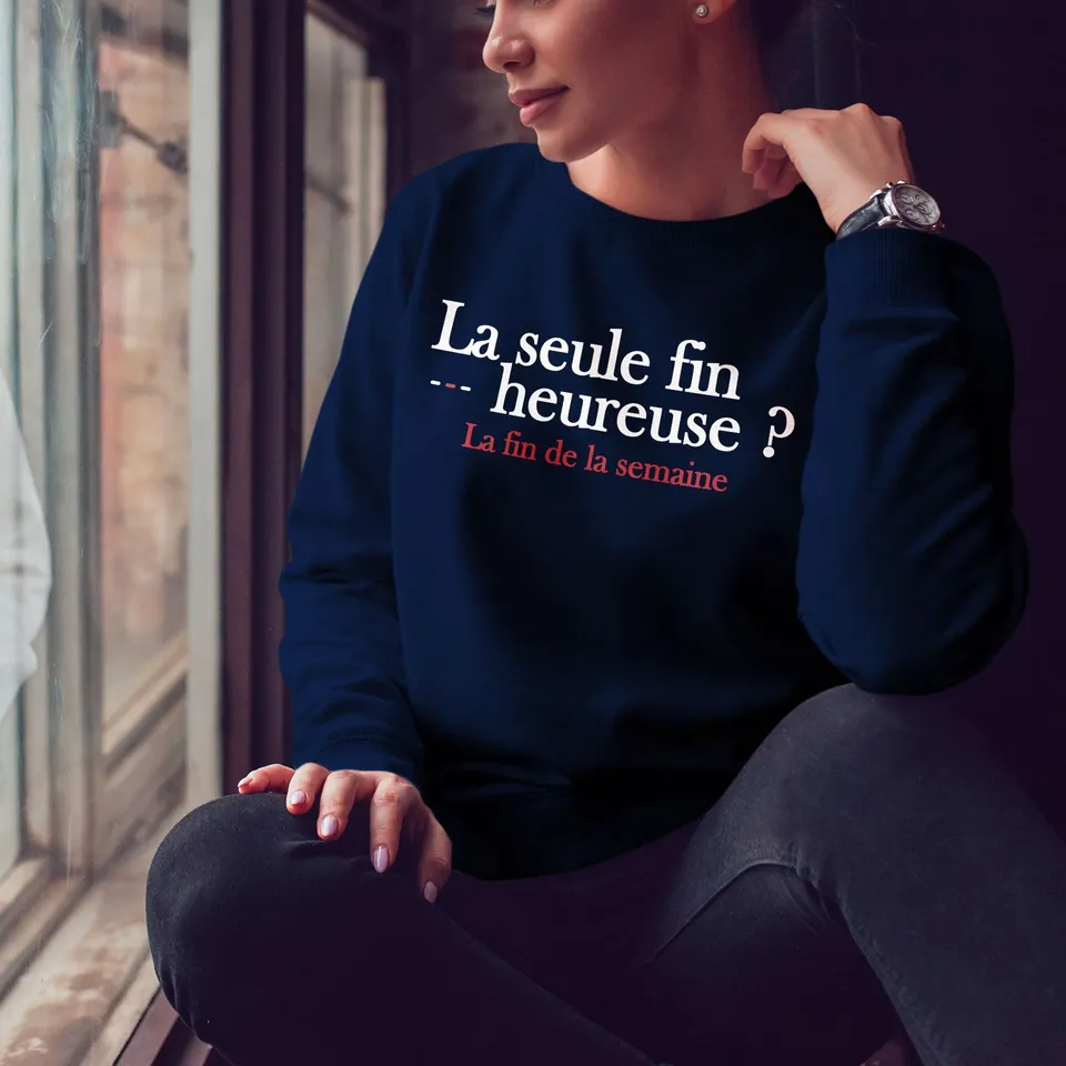 Juste Un T-shirt Sweats Imprimés La seule fin heureuse sweat femme imprimé