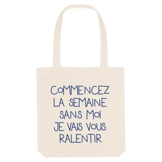 Juste Un T-shirt Tote Bags Commencez la semaine sans moi totebag humour