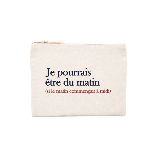 Juste Un T-shirt Pochettes Pochette je pourrais être du matin pochette humour