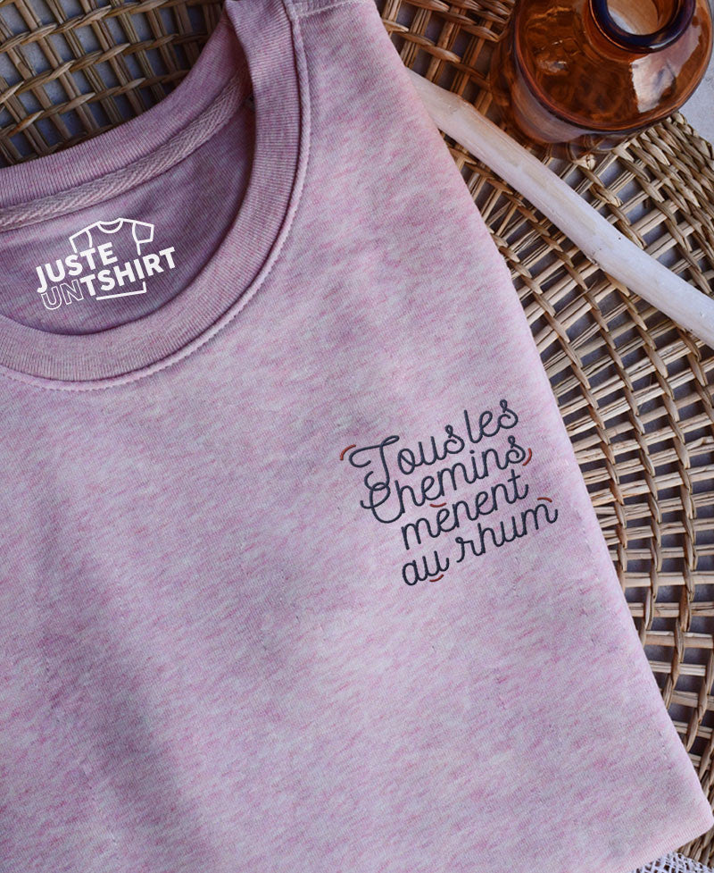 Juste Un T-shirt Sweats Brodés Sweat brodé - Tous les chemins mènent au rhum apéro