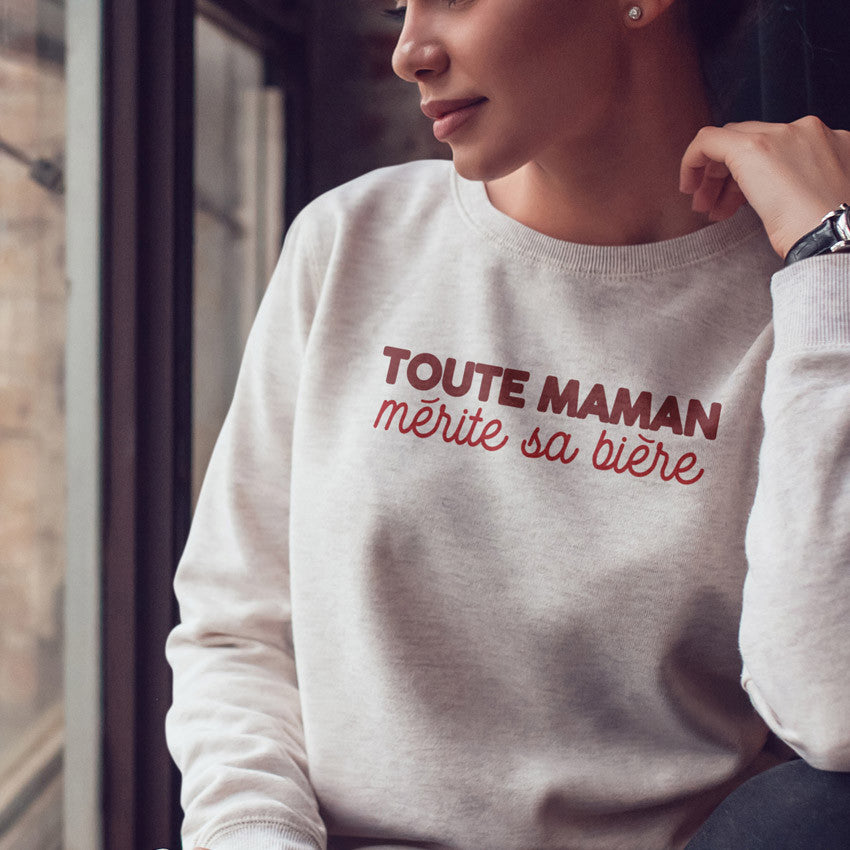 Juste Un T-shirt Sweats Imprimés Toute maman mérite sa bière Sweat femme