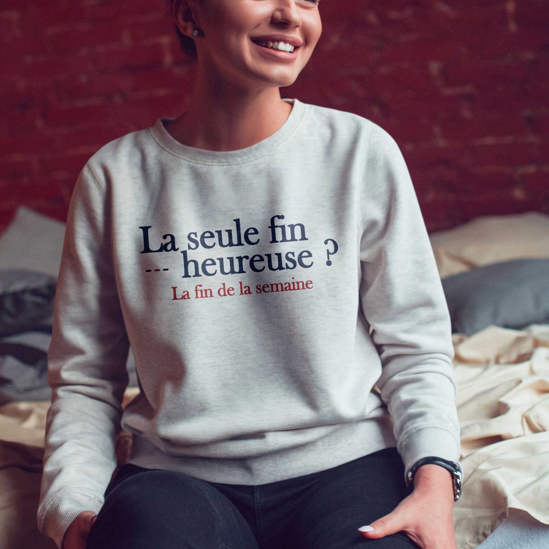 Juste Un T-shirt Sweats Imprimés La seule fin heureuse sweat femme imprimé