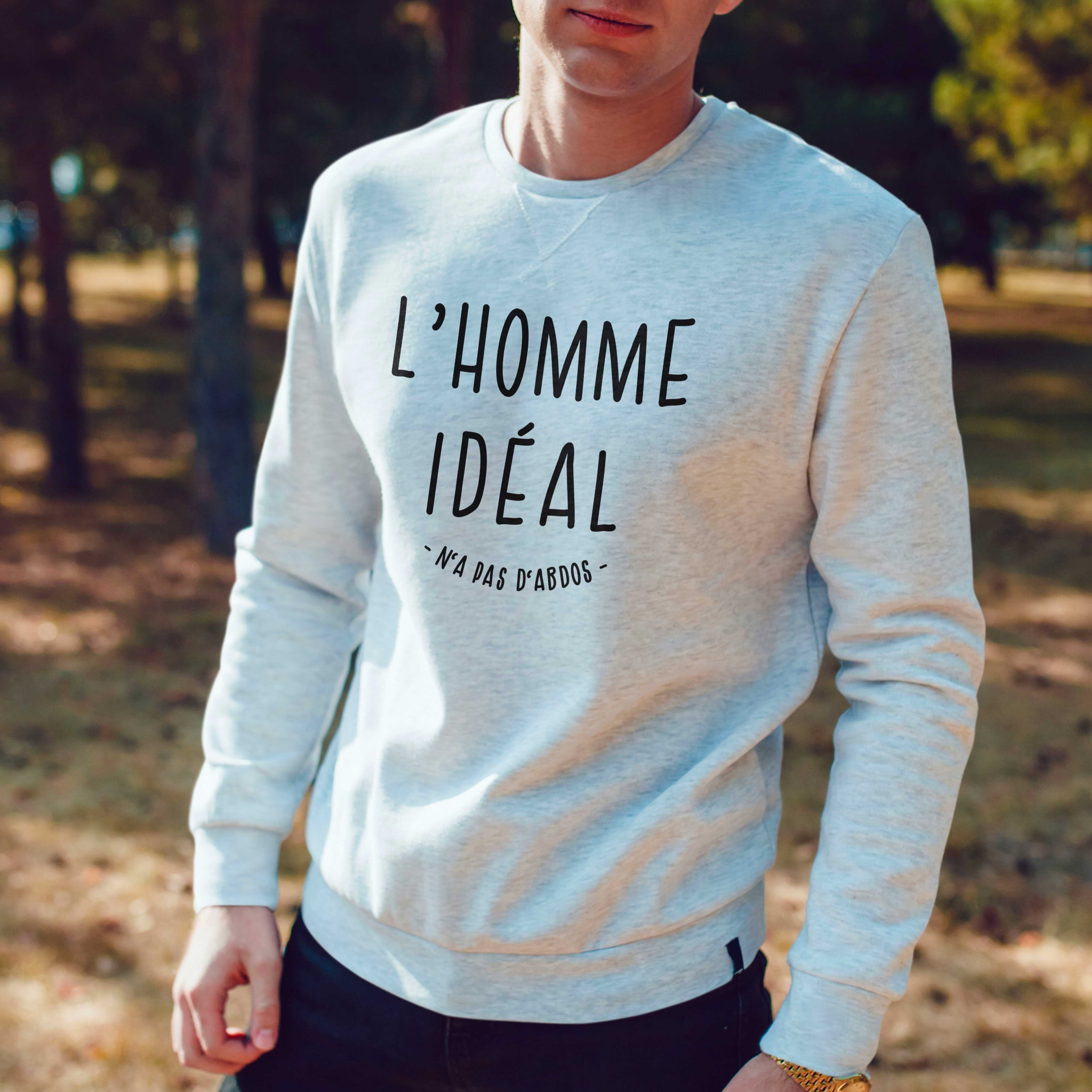 Juste Un T-shirt Sweats Imprimés L'homme Idéal n'a pas d'abdos sweat homme