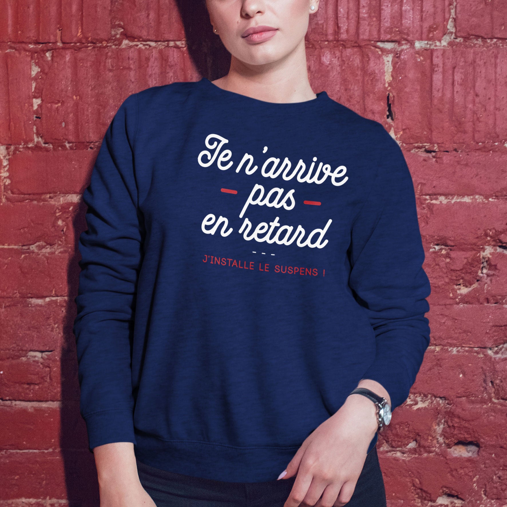 Juste Un T-shirt Sweats Imprimés Je n'arrive pas en retard sweat femme humour