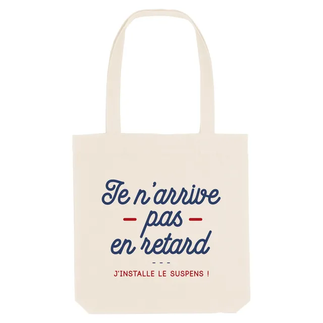 Juste Un T-shirt Tote Bags Je n'arrive pas en retard tote bag humour