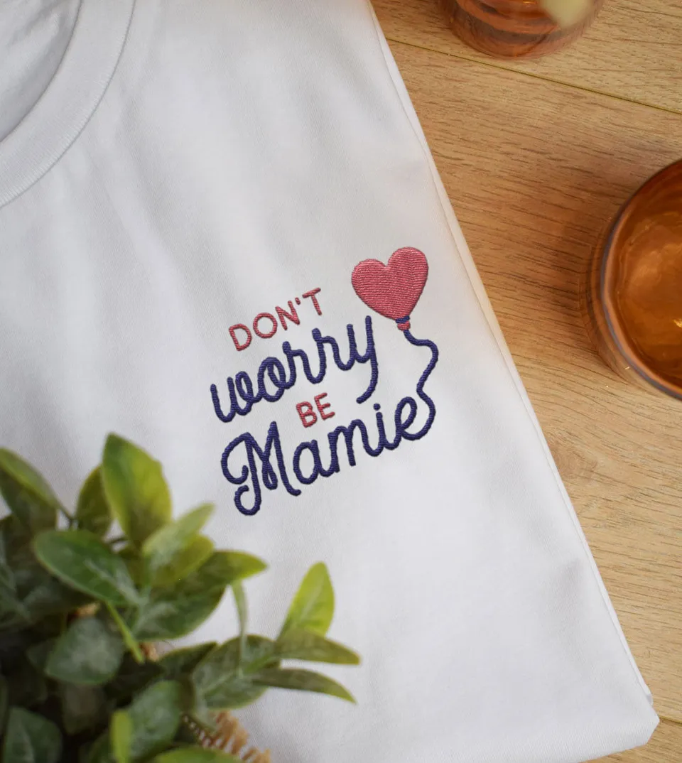 Juste Un T-shirt T-shirts Brodés T-shirt brodé - Don't Worry Be Mamie t-shirt mamie