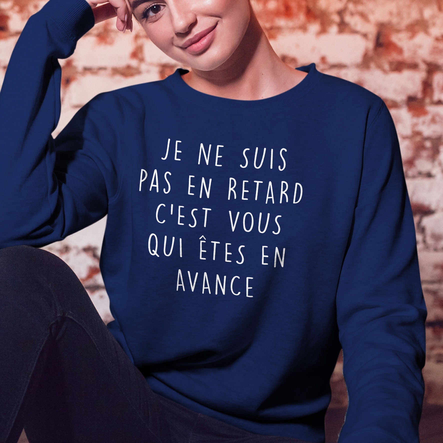 Juste Un T-shirt Sweats Imprimés C'est vous qui êtes en avance sweat femme