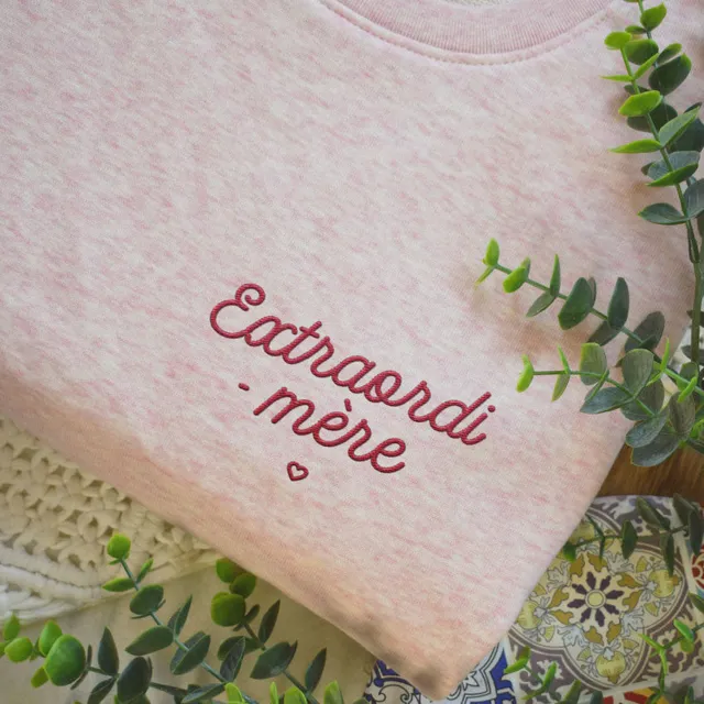 Juste Un T-shirt Sweats Brodés Extraordi-mère sweat brodé maman