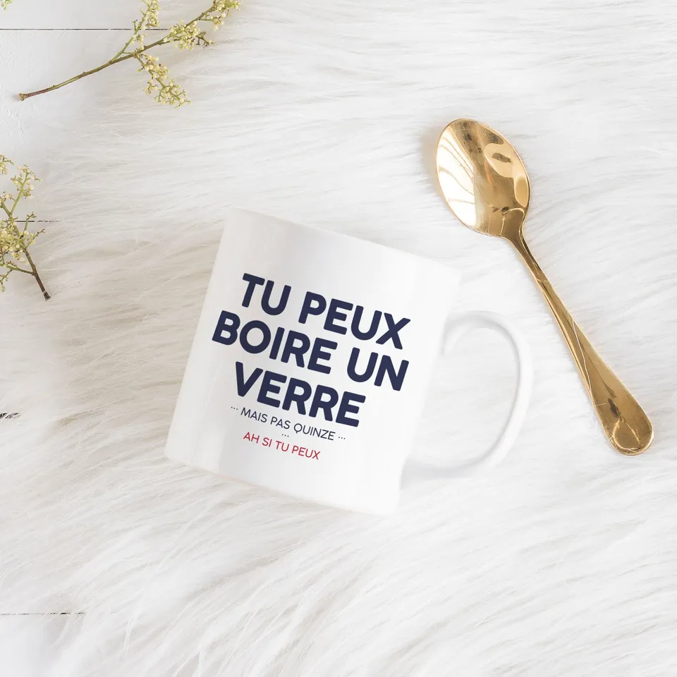 Juste Un T-shirt Mugs Tu peux boire un verre mais pas quinze mug humour