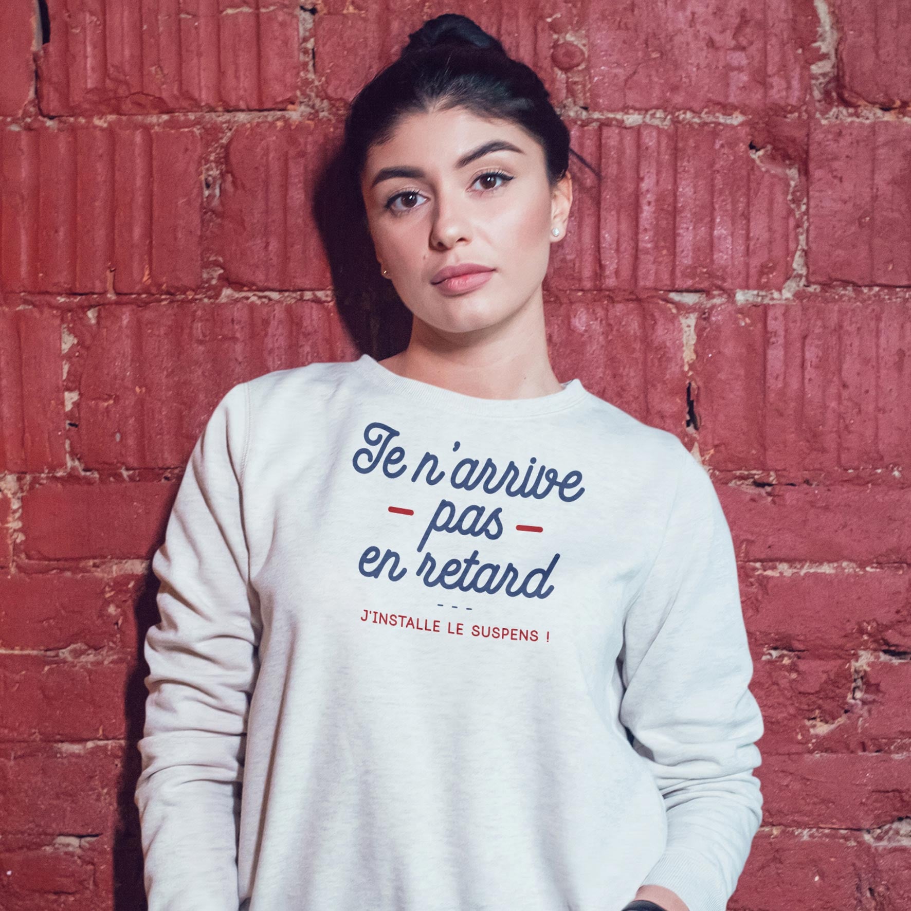 Juste Un T-shirt Sweats Imprimés Je n'arrive pas en retard sweat femme humour