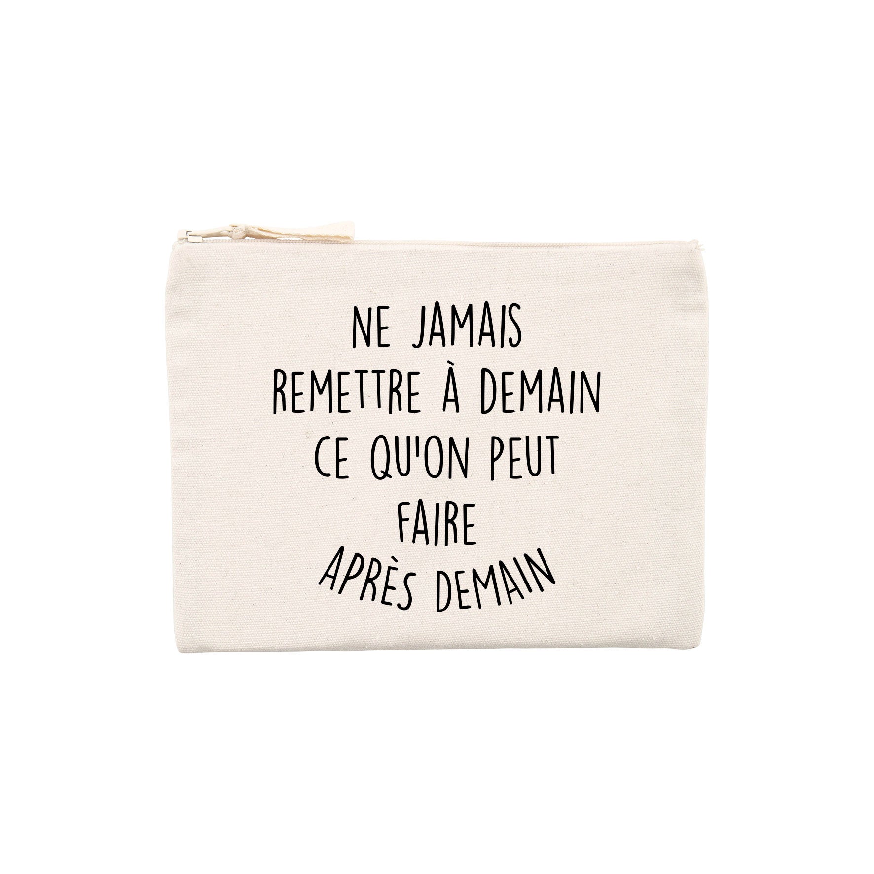 Juste Un T-shirt Pochettes Ne jamais remettre à demain pochette humour