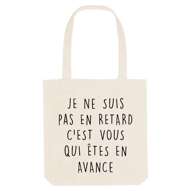 Juste Un T-shirt Tote Bags Je ne suis pas en retard tote bag humour