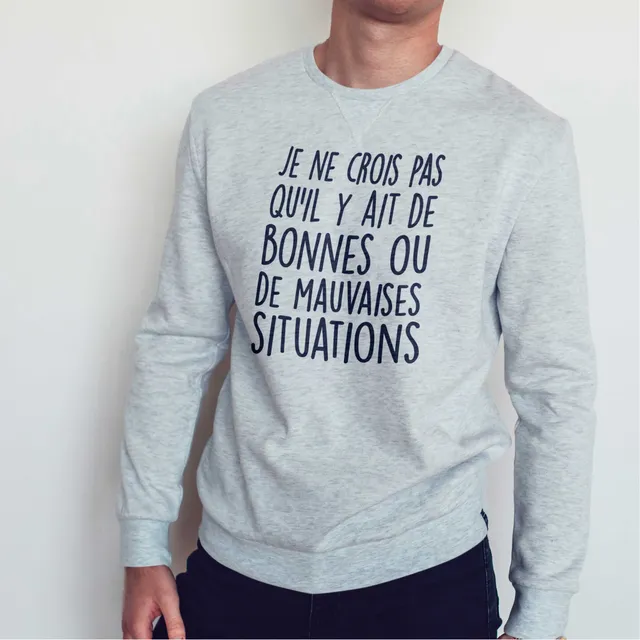 Juste Un T-shirt Sweats Imprimés Bonnes ou Mauvaises situations sweat homme gris chiné