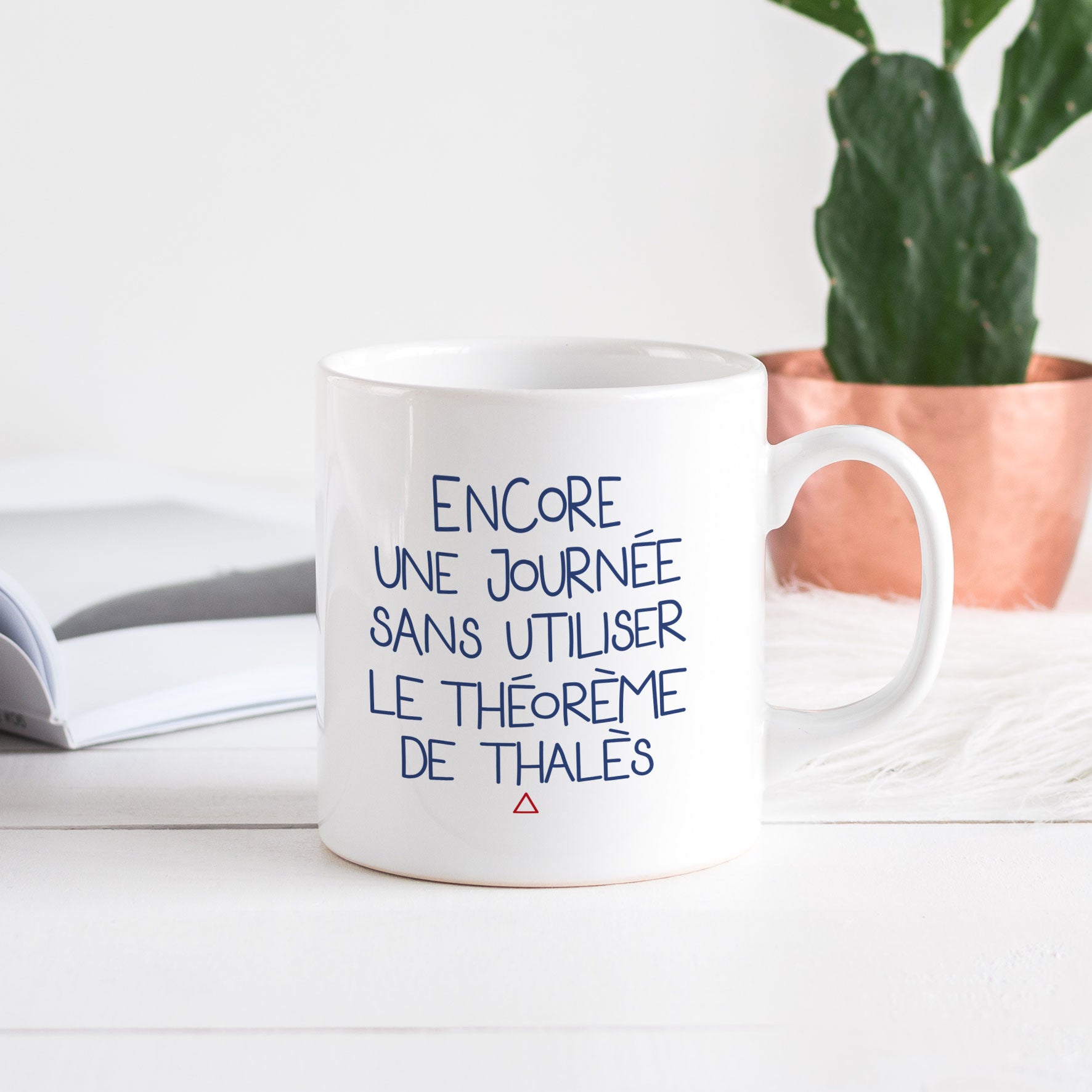 Juste Un T-shirt Mugs Encore une journée sans thalès mug humour