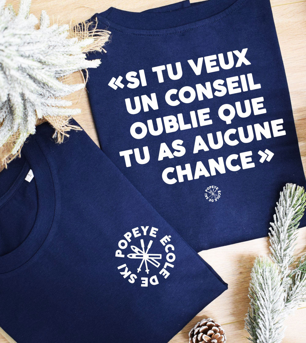 Juste Un T-shirt T-shirts Imprimés Oublie que tu as aucune chance t-shirt imprimé