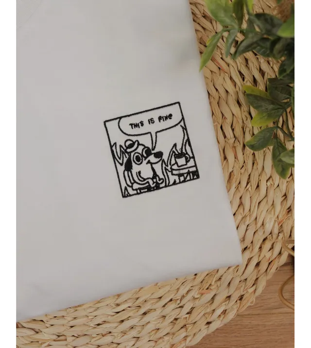 Juste Un T-shirt T-shirts Brodés This is fine Meme T-shirt brodé coton bio