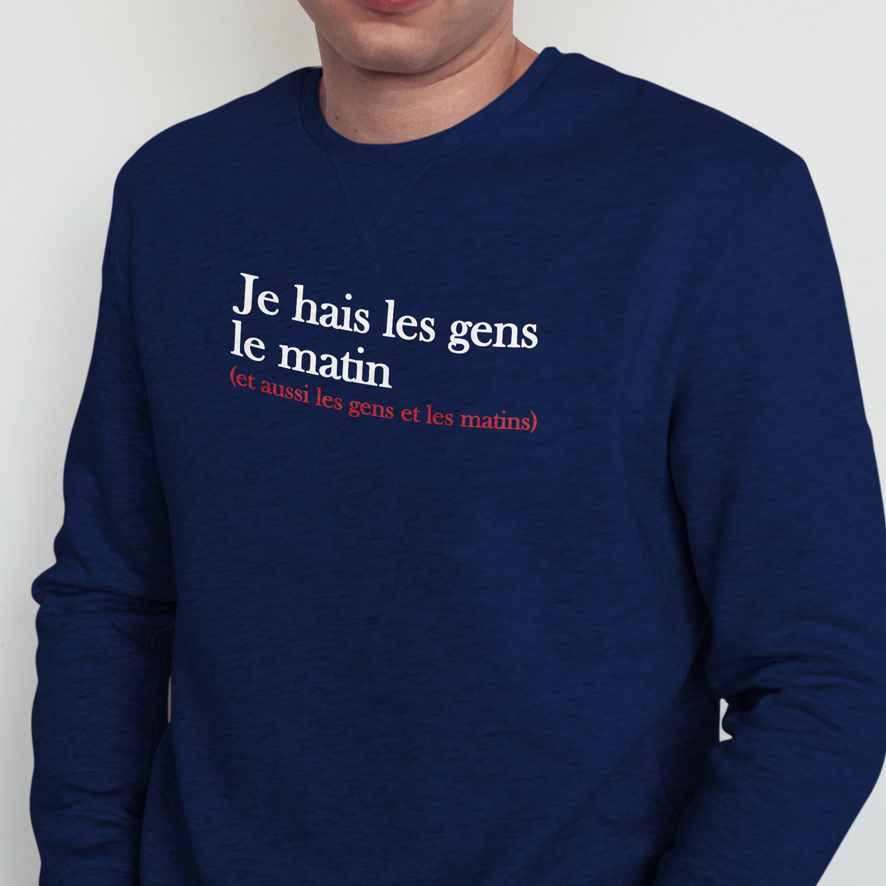 Juste Un T-shirt Sweats Imprimés Je hais les gens le matin sweat homme bleu marine