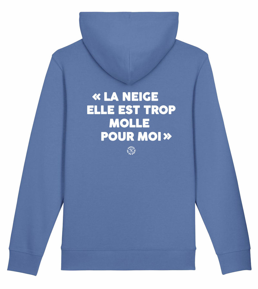 Juste Un T-shirt Sweats à Capuche La neige elle est trop molle sweat à capuche