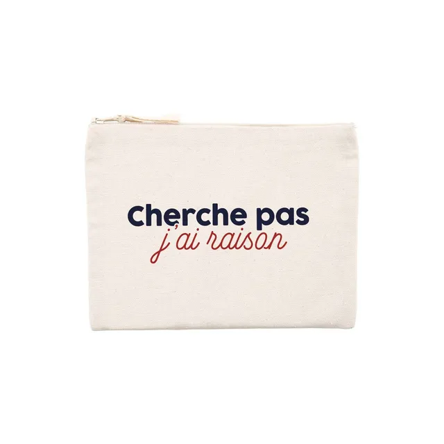 Juste Un T-shirt Pochettes Cherche pas j'ai raison pochette humour