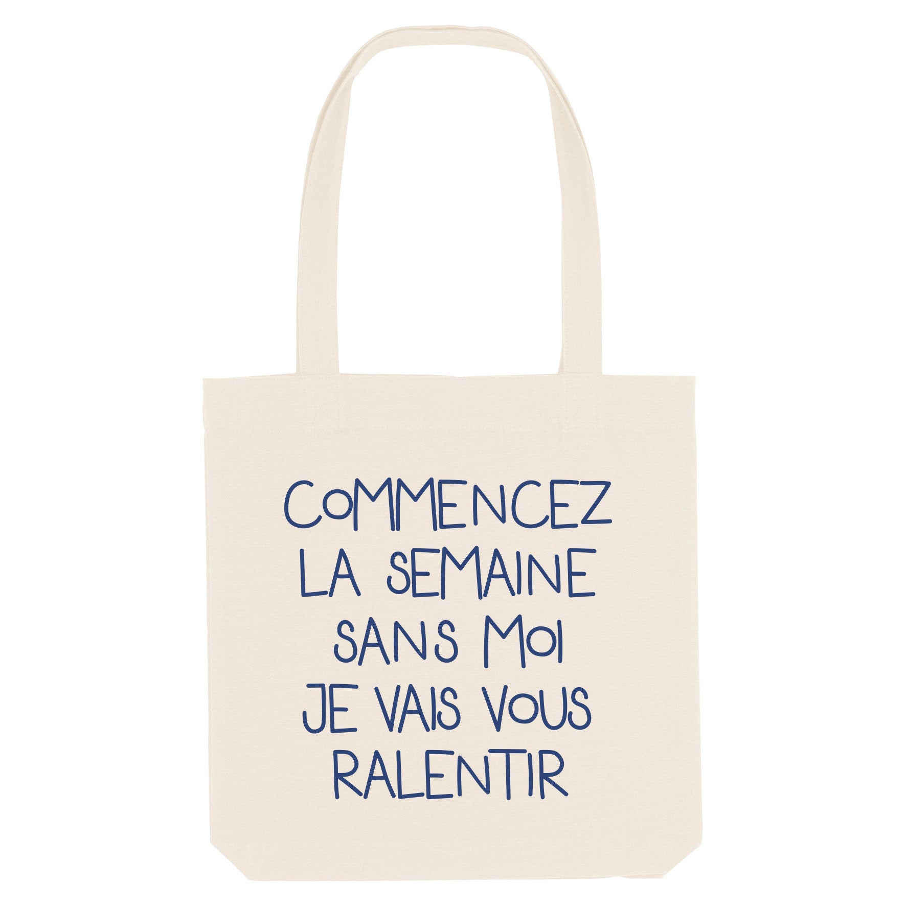 Juste Un T-shirt Tote Bags Commencez la semaine sans moi totebag humour